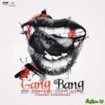 دانلود ریمیکس  گنگ بنگ «GANGBANG » بی بی سی ریمیکس